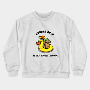 Rubber Duck is my spirit animal Crewneck Sweatshirt
